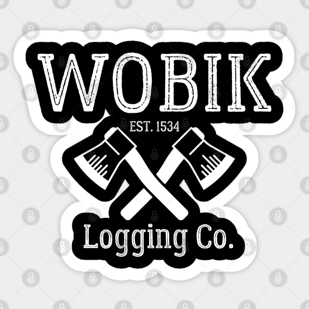 Wobik Logging Company Barkskins Sticker by MalibuSun